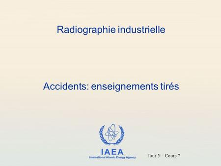 Radiographie industrielle Accidents: enseignements tirés