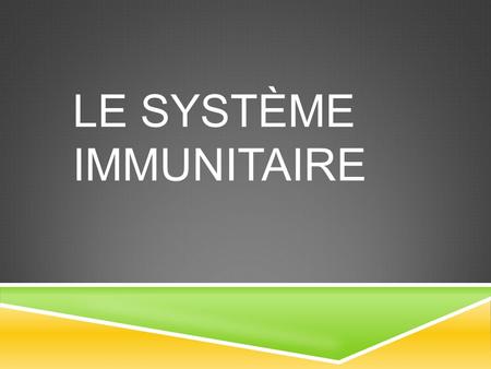 Le système immunitaire