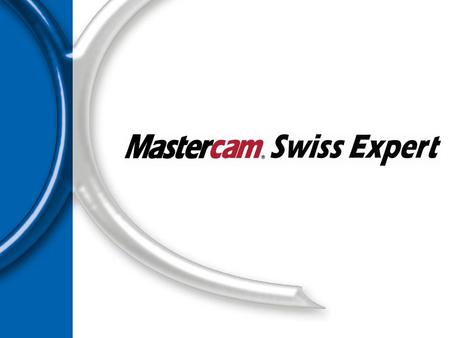 Mastercam Swiss Expert, la FAO du décolleteur