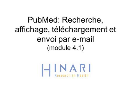 PubMed: Recherche, affichage, téléchargement et envoi par  (module 4.1)