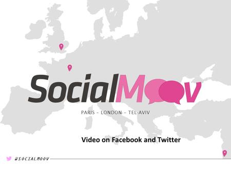 PARIS – LONDON – Video on Facebook and Twitter.