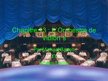 Chapitre 13 : L`Orchestre de Violon`s Par Michael Barton Et Kristen Green.