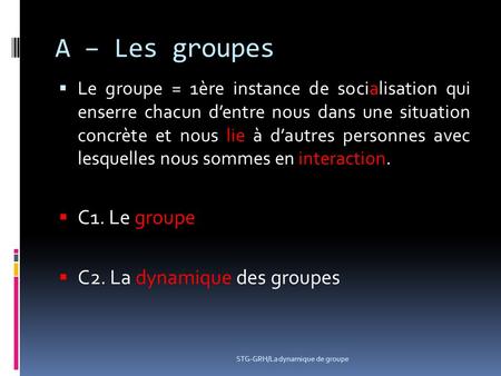 A – Les groupes C1. Le groupe C2. La dynamique des groupes