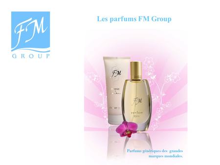 Les parfums FM Group.