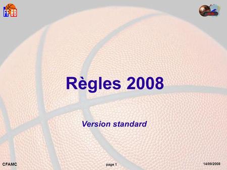 14/09/2008 CFAMC page 1 Règles 2008 Version standard.