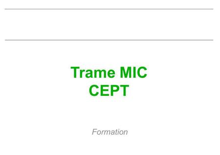 Trame MIC CEPT Formation.