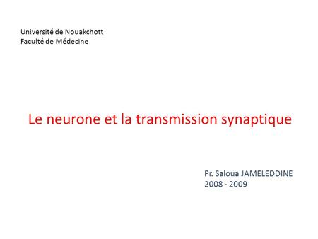 Le neurone et la transmission synaptique