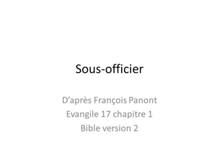 D’après François Panont Evangile 17 chapitre 1 Bible version 2