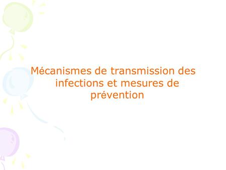 Mécanismes de transmission des infections et mesures de prévention