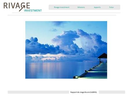Rivage Investment Missions Apports Futur