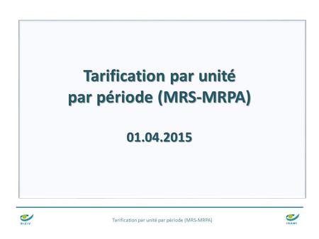 Tarification par unité par période (MRS-MRPA)