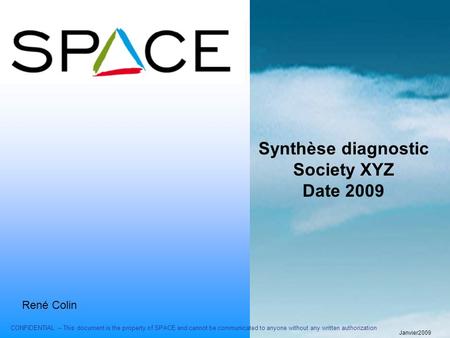CONFIDENTIAL – This document is the property of SPACE and cannot be communicated to anyone without any written authorization Synthèse diagnostic Society.