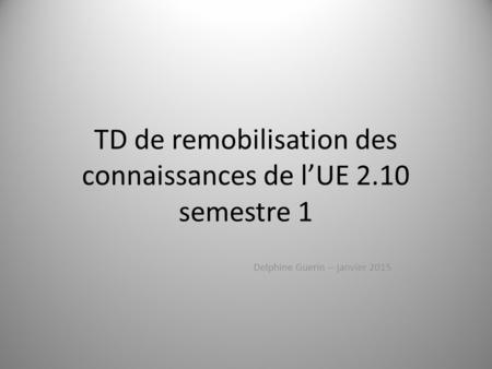 TD de remobilisation des connaissances de l’UE 2.10 semestre 1