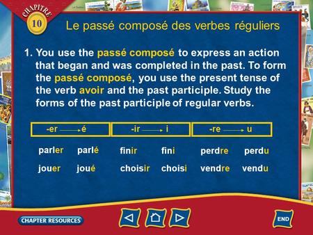 10 Le passé composé des verbes réguliers -er é 1.You use the passé composé to express an action that began and was completed in the past. To form the passé.