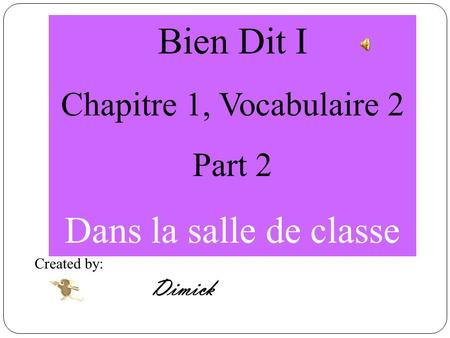 Bien Dit I Dans la salle de classe Chapitre 1, Vocabulaire 2 Part 2
