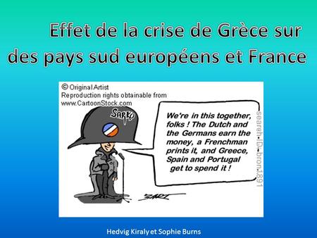 Effet de la crise de Grèce sur des pays sud européens et France