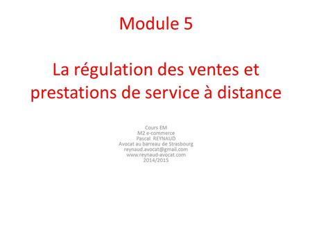 Module 5 La régulation des ventes et prestations de service à distance