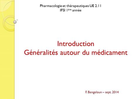 Introduction Généralités autour du médicament
