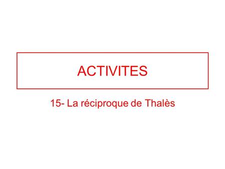 15- La réciproque de Thalès