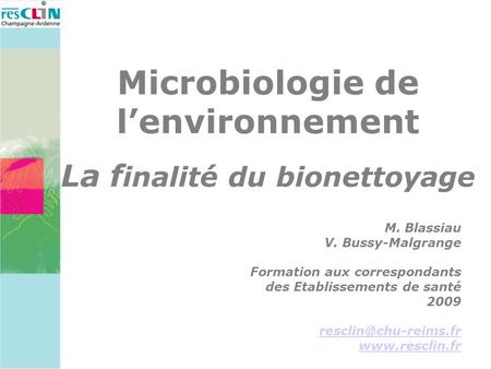 Microbiologie de l’environnement La finalité du bionettoyage