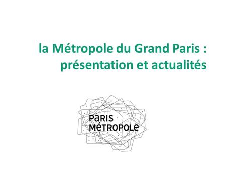 la Métropole du Grand Paris : présentation et actualités