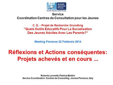 Service Coordination Centres de Consultation pour les Jeunes C. E. - Projet de Recherche Grundtvig ”Quels Outils Educatifs Pour La Socialisation Des Jeunes.