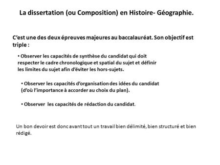 La dissertation (ou Composition) en Histoire- Géographie.