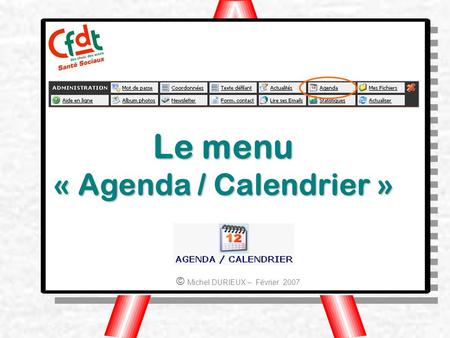 Le menu « Agenda / Calendrier » © Michel DURIEUX – Février 2007.