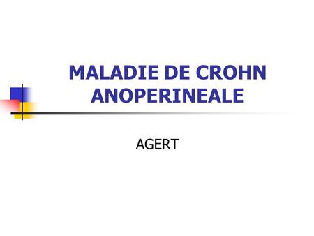 MALADIE DE CROHN ANOPERINEALE