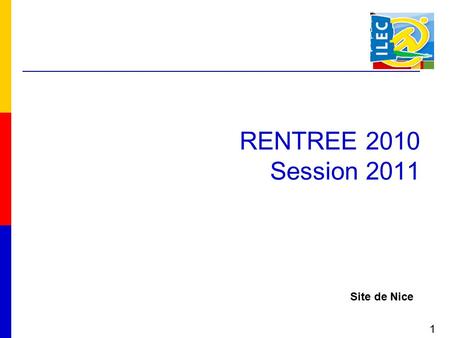 RENTREE 2010 Session 2011 Site de Nice 1.