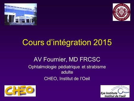 Cours d’intégration 2015 AV Fournier, MD FRCSC