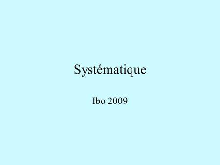 Systématique Ibo 2009.