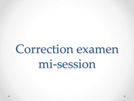 Correction examen mi-session