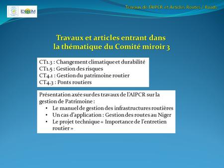 Travaux et articles entrant dans la thématique du Comité miroir 3 CT1.3 : Changement climatique et durabilité CT1.5 : Gestion des risques CT4.1 : Gestion.