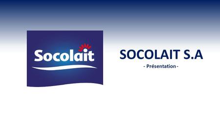 SOCOLAIT S.A - Présentation -.