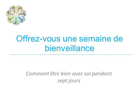 Offrez-vous une semaine de bienveillance