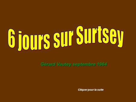 6 jours sur Surtsey Gérard Vautey septembre 1964 Cliquer pour la suite.