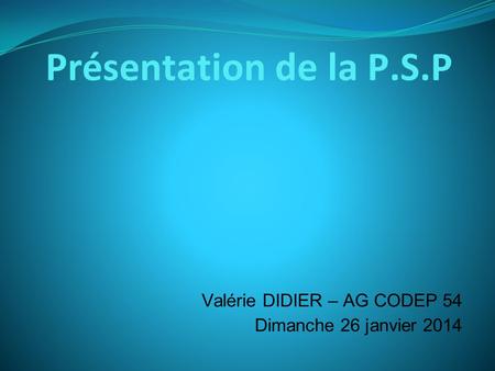 Valérie DIDIER – AG CODEP 54 Dimanche 26 janvier 2014