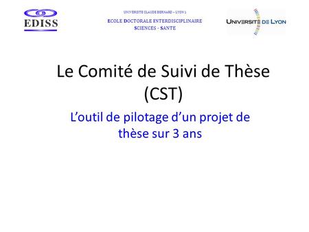 Le Comité de Suivi de Thèse (CST)