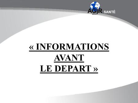 « INFORMATIONS AVANT LE DEPART ».