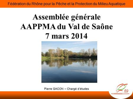 Assemblée générale AAPPMA du Val de Saône 7 mars 2014