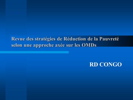 Revue des stratégies de Réduction de la Pauvreté selon une approche axée sur les OMDs RD CONGO.