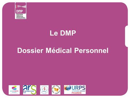 Le DMP Dossier Médical Personnel