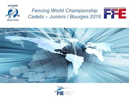 Fencing World Championship Cadets – Juniors / Bourges 2016