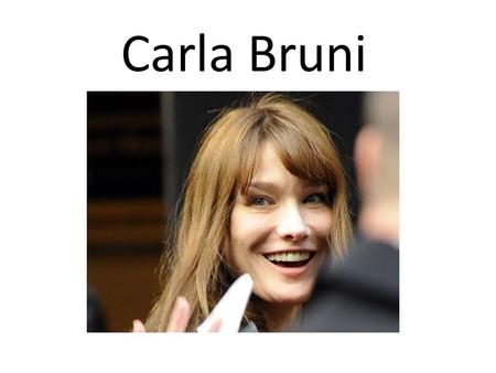 Carla Bruni.