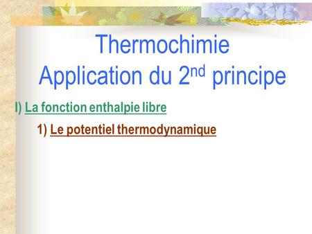 Thermochimie Application du 2nd principe