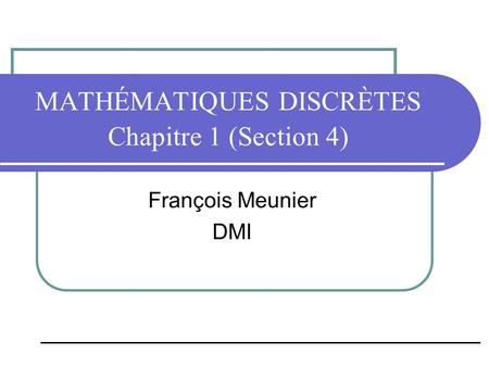 MATHÉMATIQUES DISCRÈTES Chapitre 1 (Section 4)