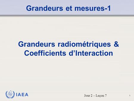 Grandeurs radiométriques & Coefficients d’Interaction