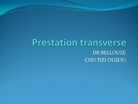 Prestation transverse