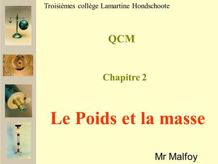 Le Poids et la masse QCM Chapitre 2 Mr Malfoy